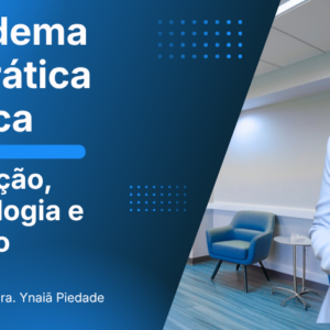 Lipedema na Prática Clínica: Avaliação, Tecnologia e Manejo (Online)